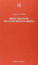 Breve trattato sulla decrescita serena