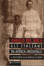 Gli italiani in Africa orientale (Vol. 1)