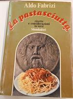 La pastasciutta. Ricette e considerazioni in versi