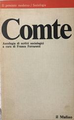 Comte. Antologia di scritti sociologici a cura di Franco Ferrarotti