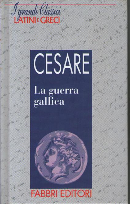 La guerra gallica - G. Giulio Cesare - copertina