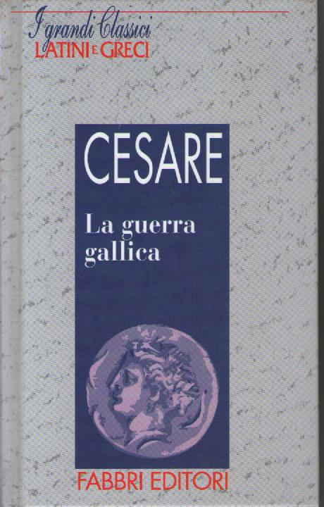 La guerra gallica - G. Giulio Cesare - copertina