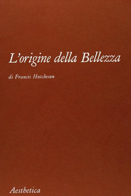 L' origine della bellezza - Francis Hutcheson - copertina