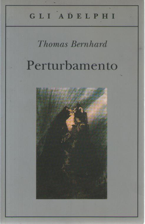 Perturbamento - Thomas Bernhard - copertina