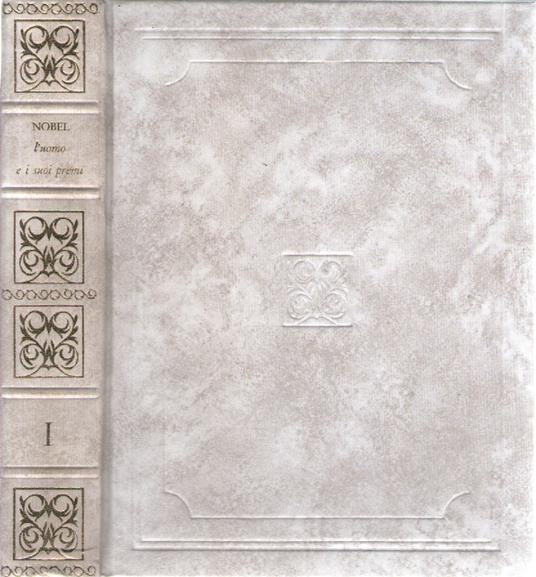 Nobel. L'uomo e i suoi premi, 1° vol - copertina