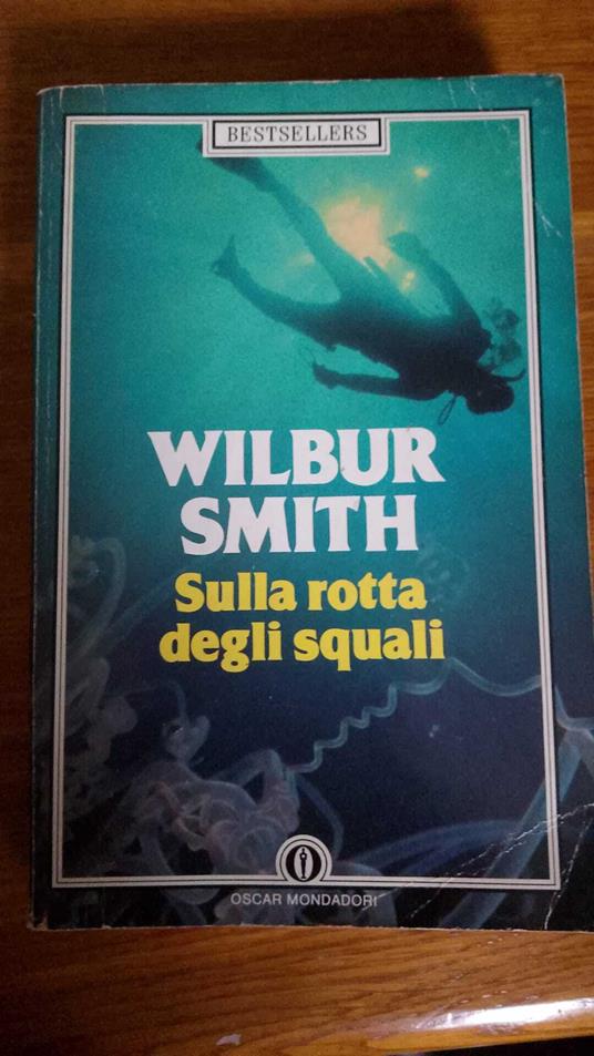 Sulla rotta degli squali - Wilbur Smith - copertina