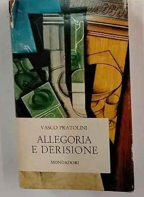 Allegoria e derisione - Vasco Pratolini - copertina