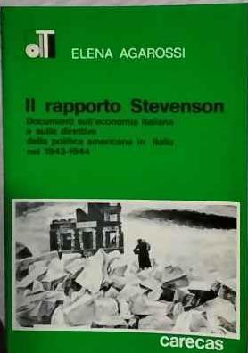 Il rapporto Stevenson : documenti sull'economia italiana e sulle direttive della politica americana in Italia nel 1943-1944 - copertina