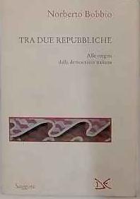 Tra due repubbliche - Norberto Bobbio - copertina