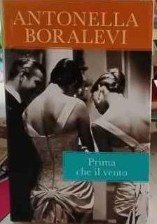 Prima che il vento - Antonella Boralevi - copertina