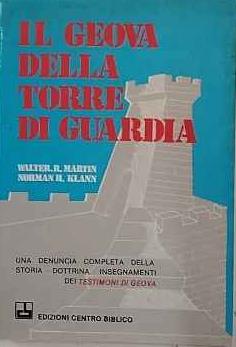 Il Geova della Torre di guardia : un'accurata presentazione degli insegnamenti e delle dottrine dei testimoni di Geova - copertina
