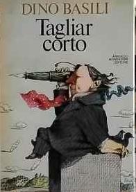 Tagliar corto - Dino Basili - copertina
