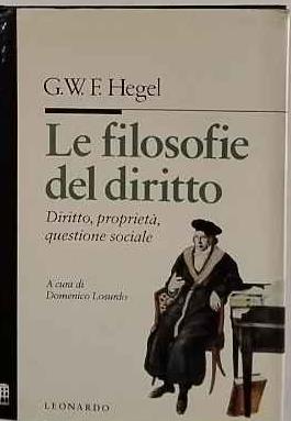 Le Filosofie del diritto. Diritto, proprietà, questione sociale - Friedrich Hegel - copertina