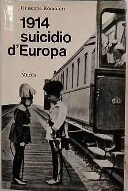 1914 : suicidio d'Europa - Giuseppe Romolotti - copertina