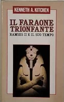 Il faraone trionfante. Ramses II e il suo tempo - Kenneth A. Kitchen - copertina