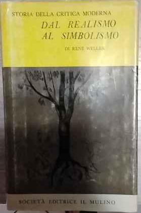 Storia della critica moderna (1750-1950). Vol. IV. Dal realismo al simbolismo - René Wellek - copertina