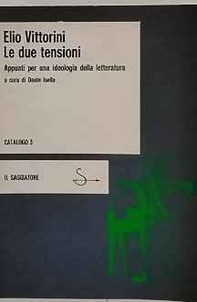 Le due tensioni : appunti per una ideologia della letteratura - Elio Vittorini - copertina
