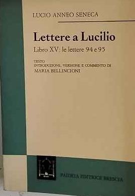 Lettere a Lucilio. Libro XV: le lettere 94 e 95 - Lucio Anneo Seneca - copertina