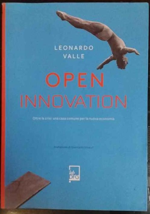 Open innovation. Oltre la crisi: una casa comune per la nuova economia - copertina