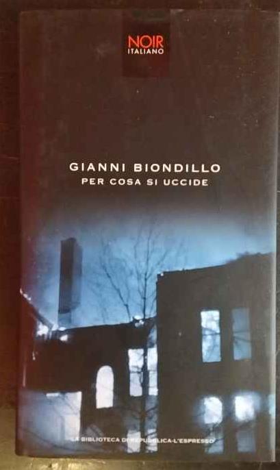 Per cosa si uccide - Gianni Biondillo - copertina