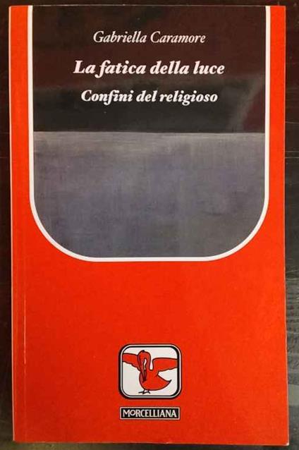 La fatica della luce : confini del religioso - copertina