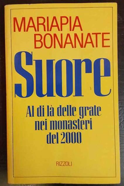 SUORE. Al di là delle grate nei monasteri del 2000 - Mariapia Bonanate - copertina