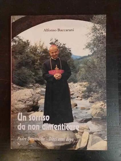 Un sorriso da non dimenticare. Padre Bernardino 10 anni dopo - copertina