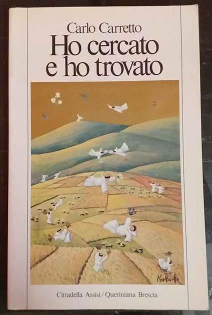 Ho cercato e ho trovato : la mia esperienza di Dio e di Chiesa - Carlo Carretto - copertina