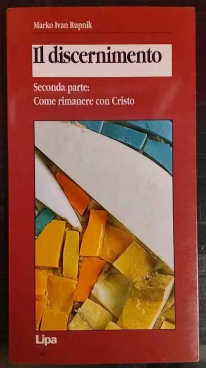Il discernimento. Seconda parte: Come rimanere con Cristo - copertina