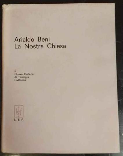 La nostra Chiesa - Arialdo Beni - copertina