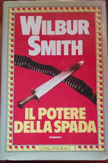 Il potere della spada - Wilbur Smith - copertina