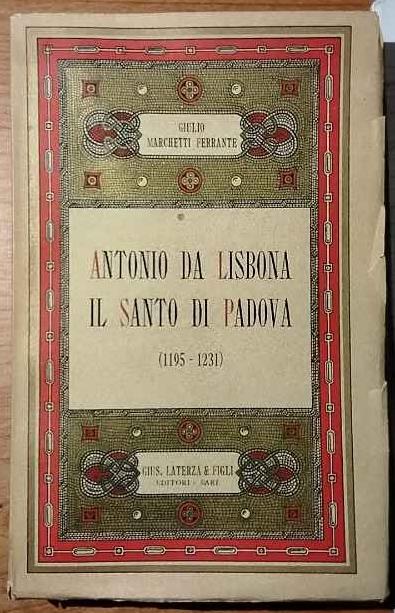 Antonio da Lisbona il Santo di Padova - Giulio Marchetti Ferrante - copertina