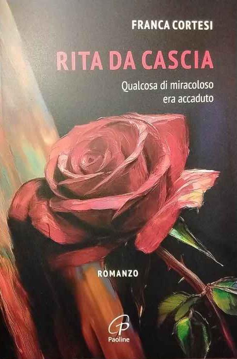 Rita da Cascia. Qualcosa di miracoloso era accaduto - copertina