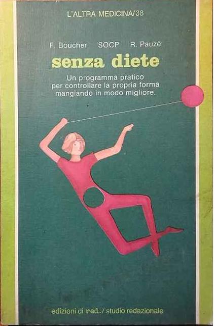 Senza diete. Un programma pratico per controllare la propria forma mangiando in modo migliore - copertina