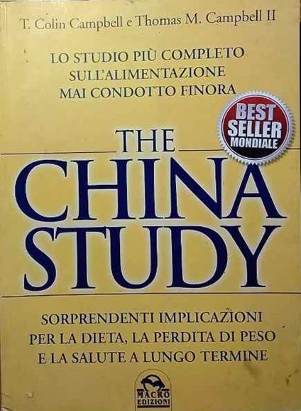 The China study. Lo studio più completo sull'alimentazione mai condotto finora - copertina