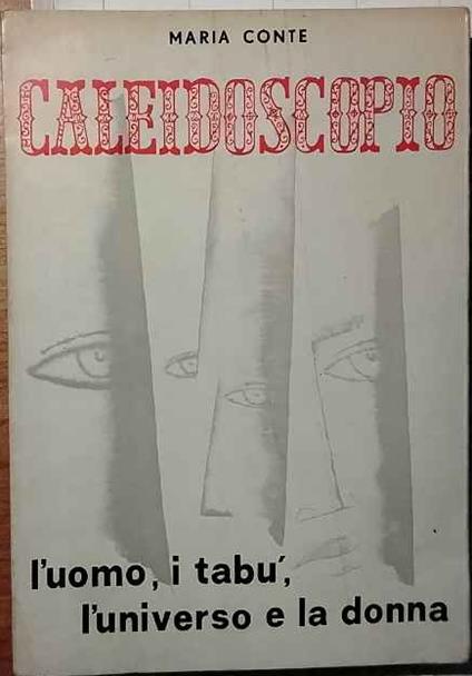 Caleidoscopio : l'uomo, i tabù, l'universo e la donna - copertina
