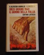 Dieci giugno 1940 il giorno della follia