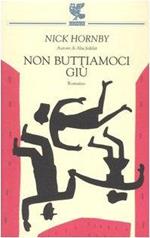 Non buttiamoci giù. Traduzione di M. Bocchiola