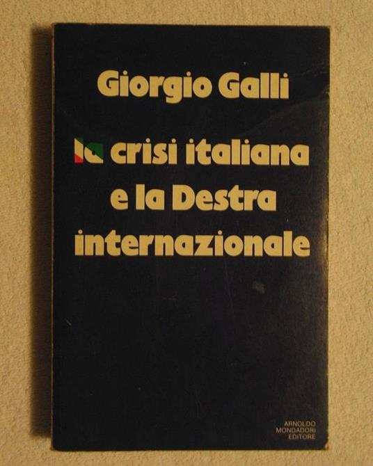 La crisi italiana e la Destra internazionale - G. Galli - copertina