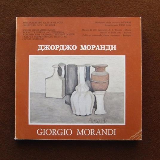 Mostra di Giorgio Morandi 1890 - 1964. Catalogo della mostra tenutasi nel 1973 a Mosca (aprile-maggio) e Karcov (maggio-giugno). - copertina