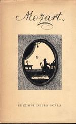 Mozart. Parte 1, La vita a cura di Beniamino Dal Fabbro. Parte 2, Le opere teatrali. 40 illustrazioni
