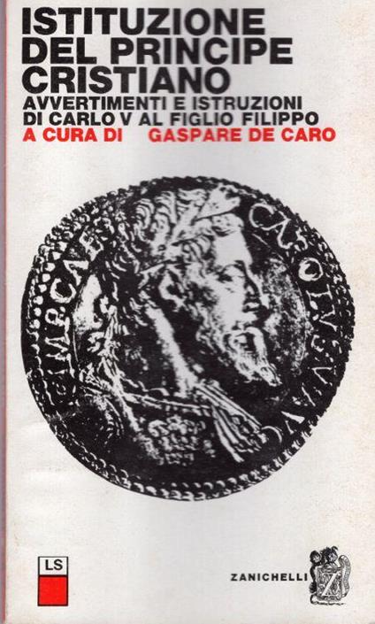 Istituzione del principe cristiano. Avvertimenti e istruzioni di Carlo V al figlio Filippo - copertina