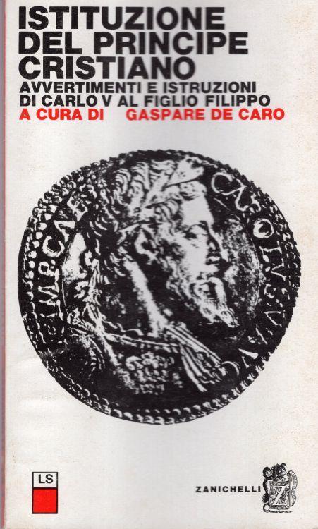 Istituzione del principe cristiano. Avvertimenti e istruzioni di Carlo V al figlio Filippo - copertina