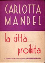 La città proibita. V edizione illustrata con incisioni originali di Pierre Antoine Galliena