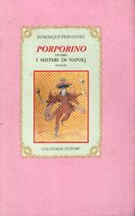 Porporino ovvero i misteri di Napoli. Romanzo