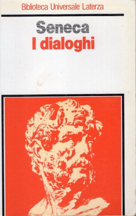 I dialoghi. A cura di Renato Laurenti - Lucio Anneo Seneca - copertina