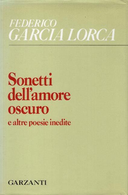 Sonetti dell'amore oscuro e altre poesie inedite. Studio critico, traduzione e note di Mario Socrate - Federico García Lorca - copertina