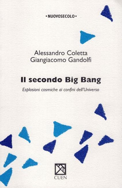 Il secondo big bang. Esplosioni cosmiche ai confini dell'universo - copertina