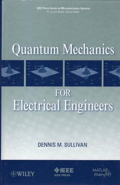 Quantum Mechanics for Electrical Engineers by Dennis M. Sullivan - copertina