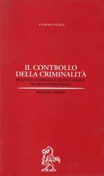 Il controllo della criminalità. Politica criminale e nuovo Codice di procedura penale